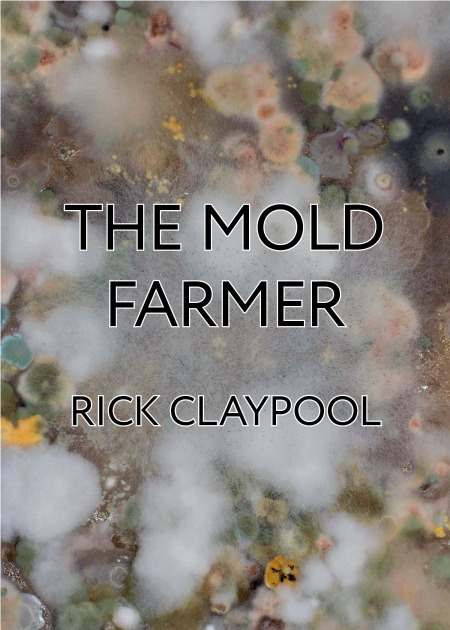 "The Mold Farmer"
