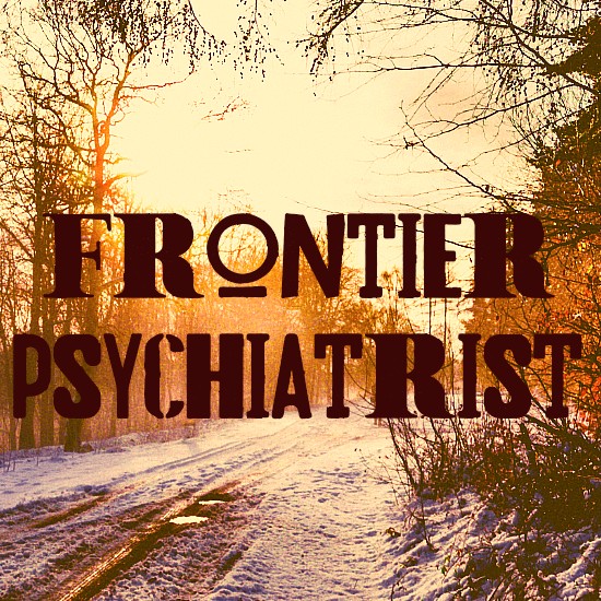 "Frontier Psychiatrist"
