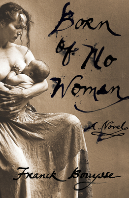"Born of No Woman"