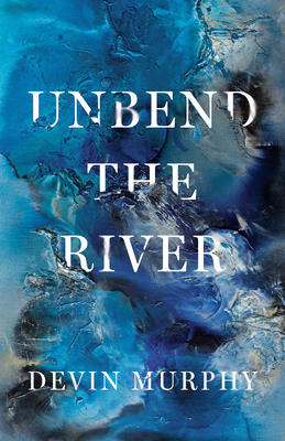 "Unbend the River"