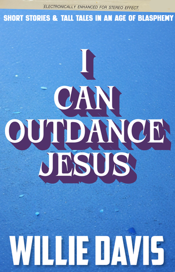 "I Can Outdance Jesus"